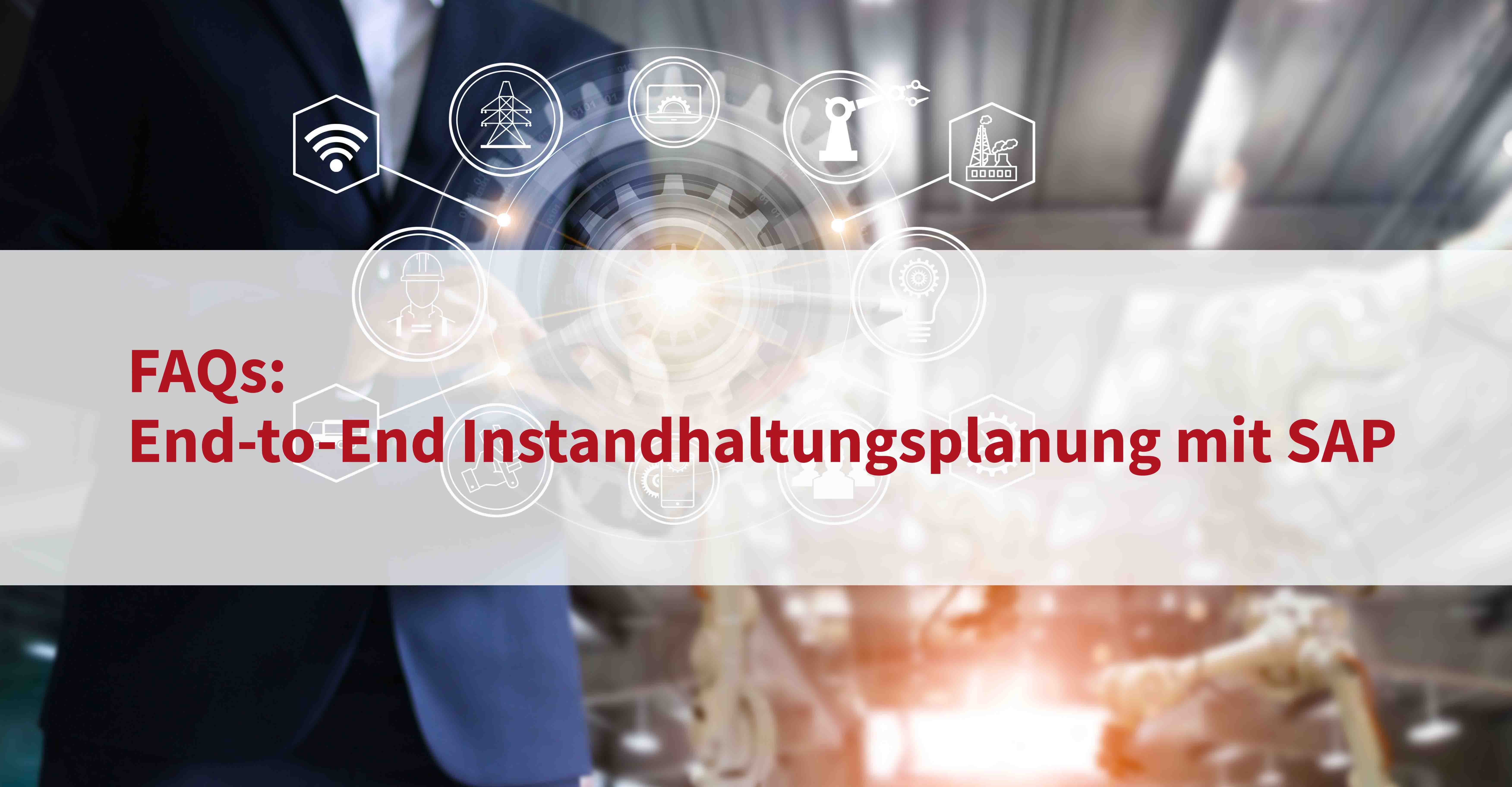FAQs End-to-End Instandhaltungsplanung mit SAP